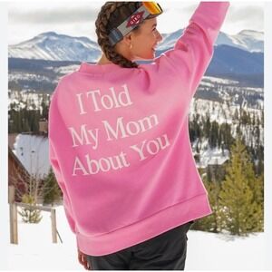 I Told My Mom About You Yllw the label Crewneck Sweatshirt S pink comfy casual
